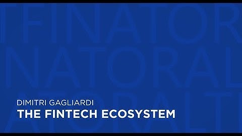 The FinTech Ecosystem (Dimitri Gagliardi)