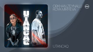 Orkhan Zeynalli ft. Röya Miri — Utancaq (Rəsmi Audio)