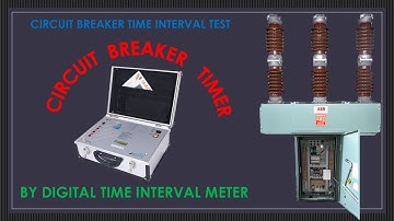 Circuit Breaker Test:Circuit Breaker Time Interval test  :Circuit Breaker Timer