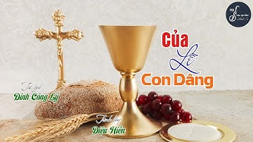 Của Lễ Con Dâng (Đinh Công Lý) - Trình bày: Diệu Hiền & CĐ Chí Tâm