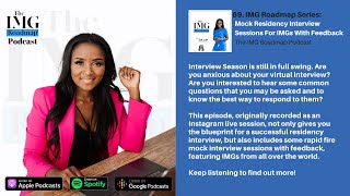 The IMG Roadmap Podcast - 89. Mock Residency Interview Sessions For IMGs With Feedback