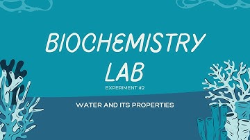 Biochemistry Experiment#2 - Water and Its Properties (Group 2)