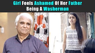 Girl Feels Ashamed Of Her Father Being A Washerman   | Purani Dili Talkies | Hindi Short Films