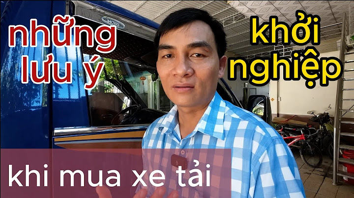 Mua xe tải cũ nên mua loại nào