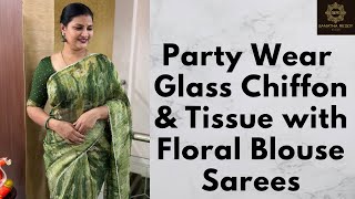 Party Wear Glass Chiffon & Tissue with Floral Blouse Sarees | SamathaReddyStudio