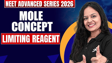 Mole Concept Limiting Reagent | NEET Advanced series 2026  #nvsir #neet2026 #NeetAdvanced #gunjanmam