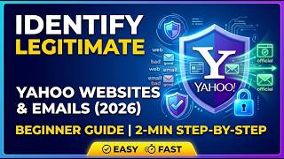 Identify Legitimate Yahoo Websites & Emails 2026 Step by Step Beginner Guide 2 Min