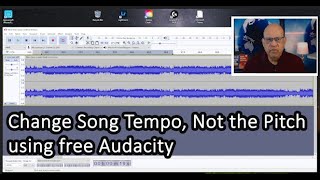 Slow a Song Tempo, not the Pitch Using Free Audacity Dr. Nik Nikam