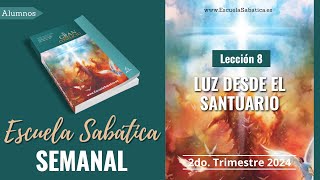 Escuela Sabática | Lección 8 | Luz desde el Santuario | Lección Semanal