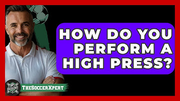 How Do You Perform A High Press? - The Soccer Xpert