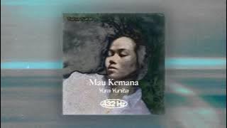 Yura Yunita - Mau Kemana - 432 Hz Version