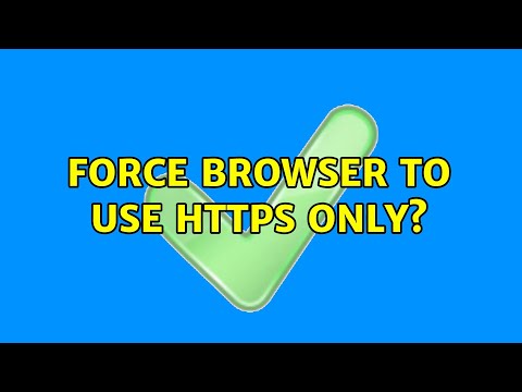 Force browser to use HTTPS only? (2 Solutions!!)