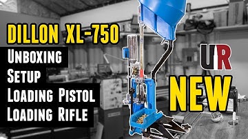 NEW Dillon XL-750: Unboxing, Setup, Loading Pistol and Rifle Ammo