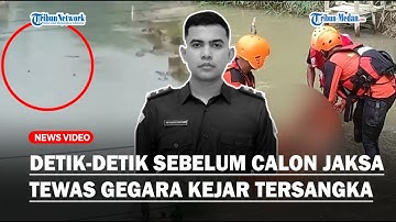 DETIK-DETIK Sebelum Calon Jaksa Tewas Akibat Kejar Kepala Desa Jebur Ke Sungai Silau Kisaran