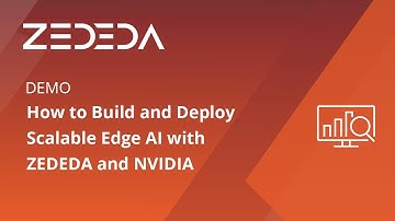 How to Build and Deploy Scalable Edge AI with ZEDEDA and NVIDIA