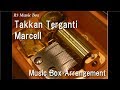Takkan Terganti/Marcell [Music Box]