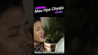 Video thumbnail of "Pawm Naw Awn   " Mau Hpa Chyeju""