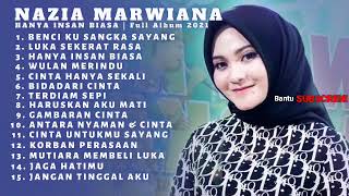Benci Ku Sangka Sayang || Nazia Marwiana Full Album Kumpulan Lagu Dangdut Koplo Jawa Terbaru 2021
