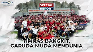 Special Report - Timnas Bangkit Garuda Muda Mendunia || FULL