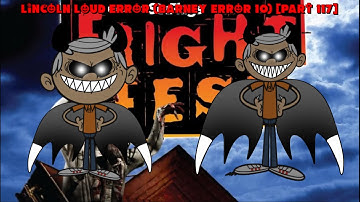 Lincoln Loud Error (Barney Error 10) [Part 117]