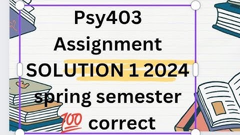 psy403 assignment solution 1 spring semester 💯 correct