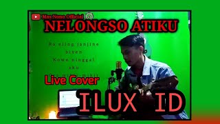 NELONGSO ATIKU ILUX || Cover Acoustic