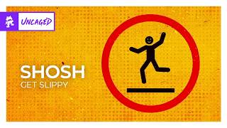 Shosh  Get Slippy dubstep  Monstercat