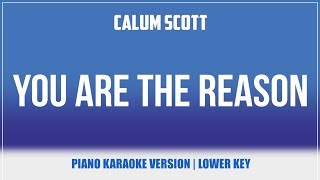 Calum Scott - You Are The Reason (Piano Version) | Karaoke Lower Key