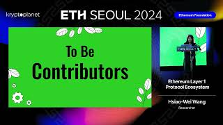 [ETH Seoul 2024] Ethereum Layer 1 Protocol Ecosystem by Hsiao-Wei Wang