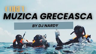 DJ NARDY - MUZICA GRECEASCA | CORFU