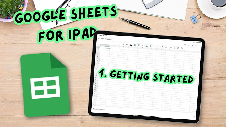 Google Sheets for iPad - Part 1. Getting Started