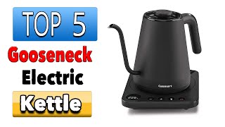 Best Gooseneck Electric Kettle With Temperature Control