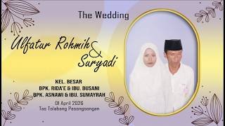 The Wedding of ULFATUR ROHMIH & SURYADI, the Extended Family of Mr. RIDA'E & Mrs. BUSANI