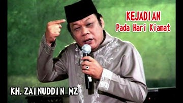 008. Kejadian Mengerikan pada Hari Kiamat Ust KH ZAINUDDIN MZ