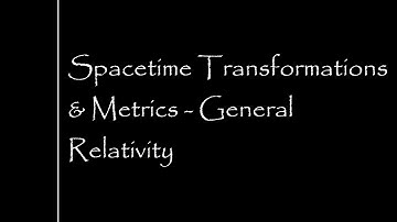 Symmetry Transformations & Metrics | General Relativity
