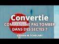 Convertie comment ne pas tomber dans des sectes gares   cheikh mtchalabi  