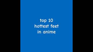 top 10 anime feet #shorts #memes #anime