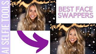My Favorite Face Swap Tools Update