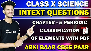 Intext Questions chapter -5 Periodic classification of elements |Class 10 Chemistry Ncert solutions