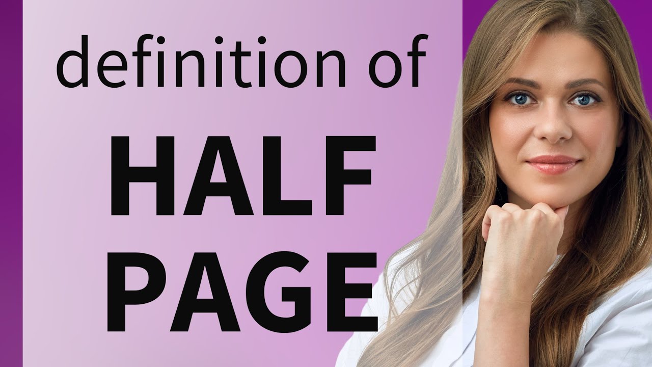 Half page • HALF PAGE meaning