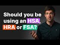 Which healthcare account will save you more money hsa vs hra vs fsa