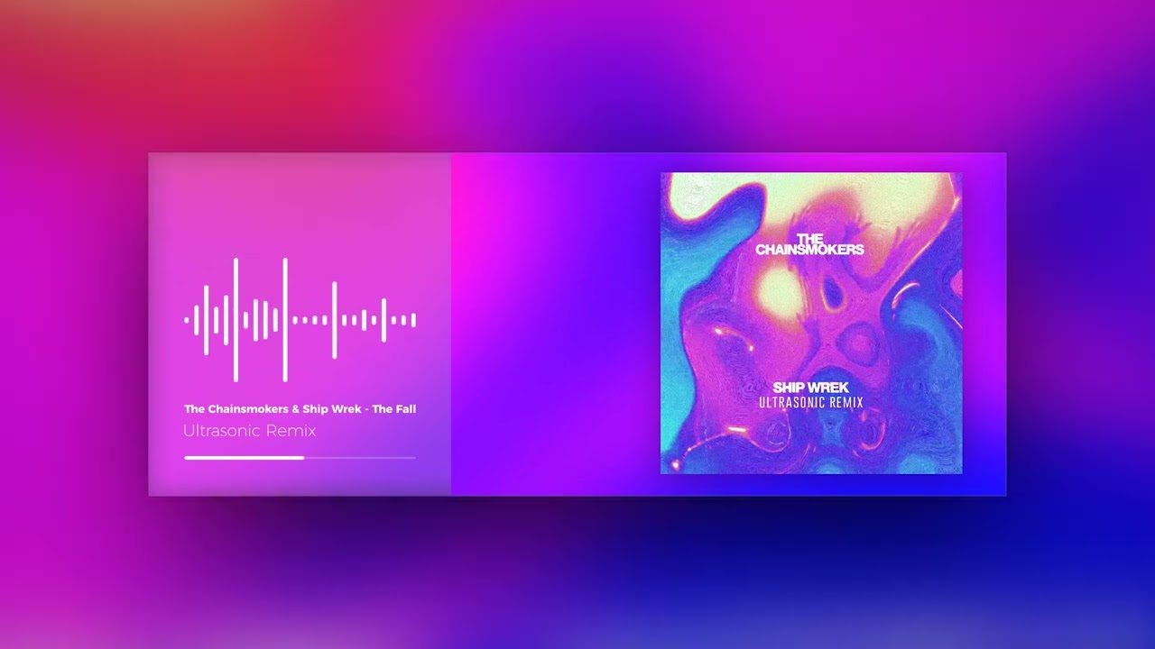 The Chainsmokers, Ship Wrek - The Fall (Ultrasonic Remix)