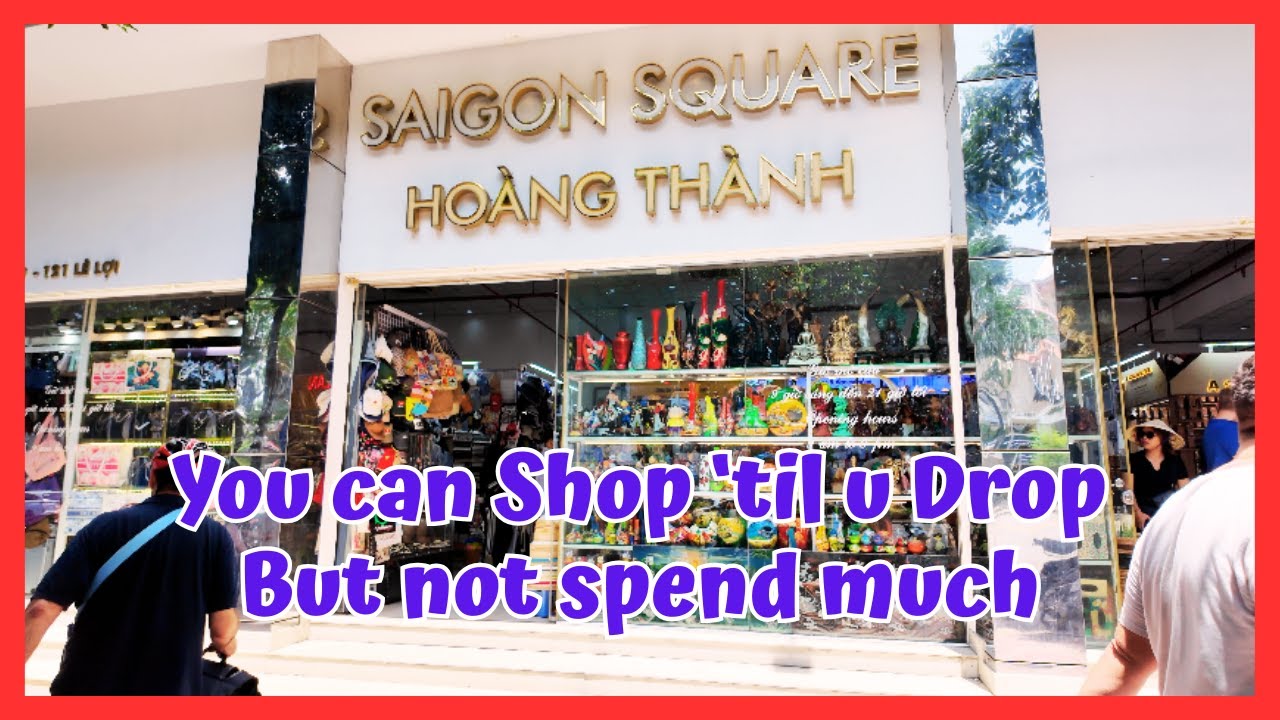 SAIGON SQUARE VIETNAM - A SHOPPING PARADISE. RETIRED LIFE TRAVEL