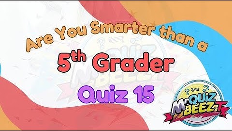 Are You Smarter Than a 5th Grader? 🤔 Try This Quick Quiz 15 Challenge!