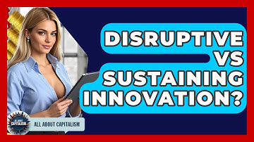 Disruptive Vs Sustaining Innovation? - All About Capitalism