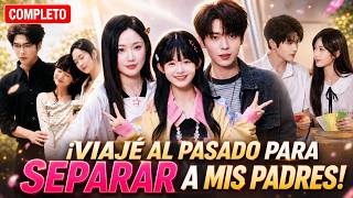 ¡Renací Cuando Mis Padres Tenían 18 Años… Y Debo Separarlos para Salvar a Mi Madre!😱❤️‍🔥｜Drama Chino