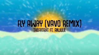 Fly Away (VAVO Remix) - TheFatRat ft. Anjulie (Lyrics)