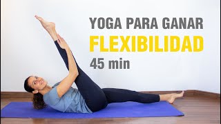 Yoga para ganar Flexibilidad | Clase completa de 45min para estirar todo el cuerpo | Anabel Otero