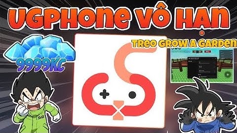 HƯỚNG DẪN FIX LỖI UGPHONE VÔ HẠN - TREO GAME 24/24 KHÔNG VĂNG , THOÁT RA VẪN TREO , MƯỢT MÀ !!!