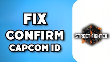 How To Fix Street Fighter 6 Confirm CAPCOM ID Error (2023 Guide)